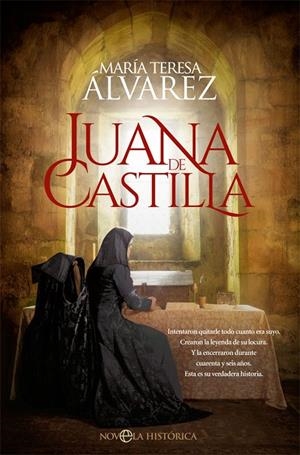 JUANA DE CASTILLA | 9788491649045 | ÁLVAREZ, MARÍA TERESA | Galatea Llibres | Llibreria online de Reus, Tarragona | Comprar llibres en català i castellà online