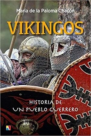 VIKINGOS HISTORIA DE UN PUEBLO GUERRERO | 9788497392006 | PALOMA CHACÓN, MARÍA DE LA | Galatea Llibres | Llibreria online de Reus, Tarragona | Comprar llibres en català i castellà online