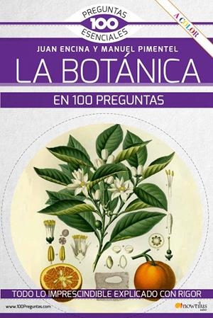 LA BOTÁNICA EN 100 PREGUNTAS | 9788413051130 | ENCINA SANTISO, JUAN/PIMENTEL PEREIRA, MANUEL | Galatea Llibres | Llibreria online de Reus, Tarragona | Comprar llibres en català i castellà online