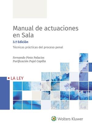 MANUAL DE ACTUACIONES EN SALA. TÉCNICAS PRÁCTICAS DEL PROCESO PENAL (3.ª EDICIÓN | 9788418349409 | PINTO PALACIOS, FERNANDO/PUJOL CAPILLA, PURIFICACIÓN | Galatea Llibres | Llibreria online de Reus, Tarragona | Comprar llibres en català i castellà online