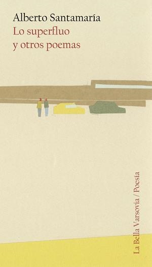 LO SUPERFLUO Y OTROS POEMAS | 9788412090444 | SANTAMARÍA, ALBERTO | Galatea Llibres | Llibreria online de Reus, Tarragona | Comprar llibres en català i castellà online