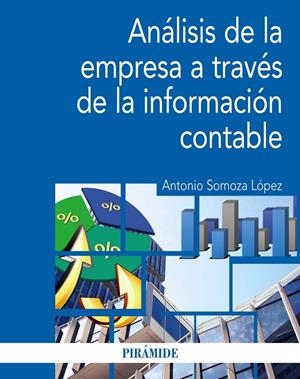 ANÁLISIS DE LA EMPRESA A TRAVÉS DE LA INFORMACIÓN CONTABLE | 9788436843378 | SOMOZA LÓPEZ, ANTONIO | Galatea Llibres | Llibreria online de Reus, Tarragona | Comprar llibres en català i castellà online