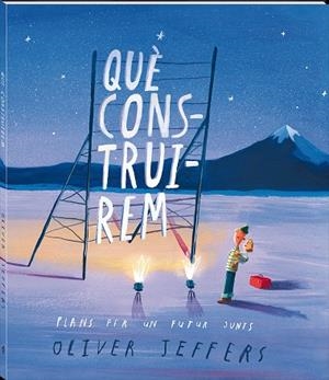 QUÈ CONSTRUIREM | 9788417497750 | JEFFERS, OLIVER | Galatea Llibres | Llibreria online de Reus, Tarragona | Comprar llibres en català i castellà online