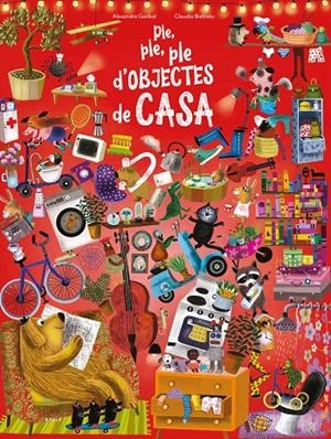 PLE, PLE, PLE D'OBJECTES DE CASA | 9788447942671 | GARIBAL, ALEXANDRA | Galatea Llibres | Llibreria online de Reus, Tarragona | Comprar llibres en català i castellà online