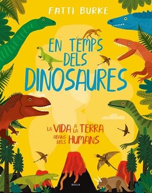 EN TEMPS DELS DINOSAURES | 9788447942503 | BURKE, FATTI | Galatea Llibres | Llibreria online de Reus, Tarragona | Comprar llibres en català i castellà online