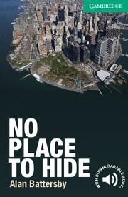 NO PLACE TO HIDE (3.CAMB.ENGLISH READERS) | 9780521169752 | AA.VV | Galatea Llibres | Librería online de Reus, Tarragona | Comprar libros en catalán y castellano online