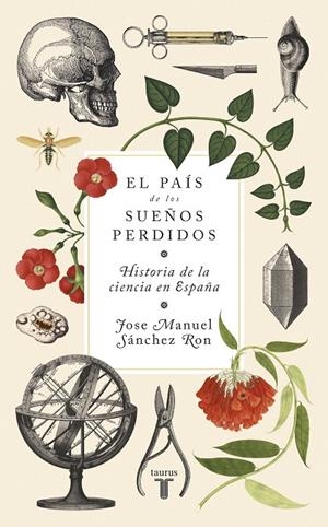 EL PAÍS DE LOS SUEÑOS PERDIDOS | 9788430619276 | SÁNCHEZ RON, JOSÉ MANUEL | Galatea Llibres | Llibreria online de Reus, Tarragona | Comprar llibres en català i castellà online