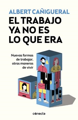 EL TRABAJO YA NO ES LO QUE ERA | 9788416883929 | CAÑIGUERAL, ALBERT | Galatea Llibres | Llibreria online de Reus, Tarragona | Comprar llibres en català i castellà online