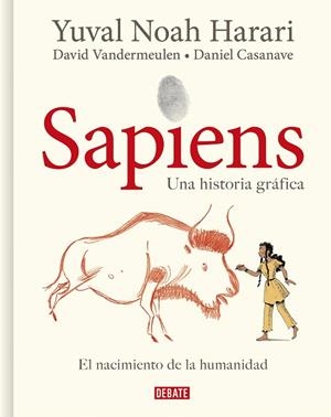 SAPIENS. UNA HISTORIA GRÁFICA | 9788418006814 | HARARI, YUVAL NOAH / VANDERMEULEN, DAVID / CASANAVE, DANIEL | Galatea Llibres | Llibreria online de Reus, Tarragona | Comprar llibres en català i castellà online