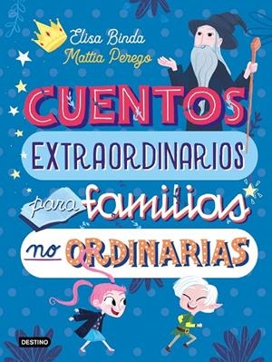 CUENTOS EXTRAORDINARIOS PARA FAMILIAS NO ORDINARIAS | 9788408233039 | BINDA, ELISA/PEREGO, MATTIA | Galatea Llibres | Librería online de Reus, Tarragona | Comprar libros en catalán y castellano online
