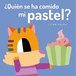 QUIÉN SE HA COMIDO MI PASTEL? | 9788418133022 | CANIZALES | Galatea Llibres | Llibreria online de Reus, Tarragona | Comprar llibres en català i castellà online