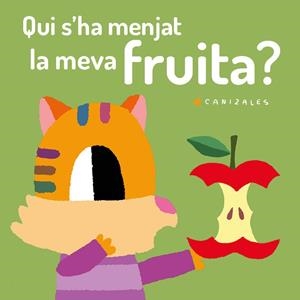 QUI S'HA MENJAT LA MEVA FRUITA? | 9788418133015 | CANIZALES | Galatea Llibres | Llibreria online de Reus, Tarragona | Comprar llibres en català i castellà online