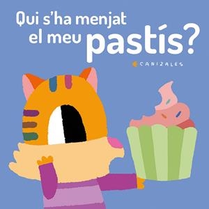 QUI S'HA MENJAT EL MEU PASTÍS? | 9788418133039 | CANIZALES | Galatea Llibres | Llibreria online de Reus, Tarragona | Comprar llibres en català i castellà online
