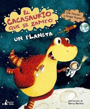 EL CACASAURIO QUE SE ZAMPÓ UN PLANETA | 9788416788965 | FLETCHER, TOM / POYNTER, DOUGIE | Galatea Llibres | Librería online de Reus, Tarragona | Comprar libros en catalán y castellano online
