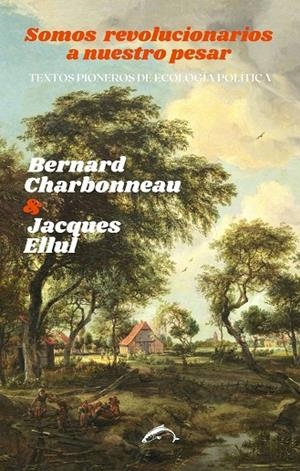 SOMOS REVOLUCIONARIOS A NUESTRO PESAR | 9788412188707 | CHARBONNEAU, BERNARD/ELLUL, JACQUES | Galatea Llibres | Librería online de Reus, Tarragona | Comprar libros en catalán y castellano online