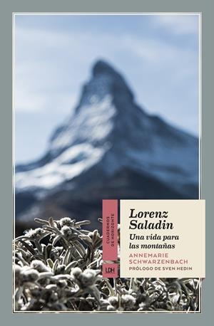 LORENZ SALADIN. UNA VIDA PARA LAS MONTAÑAS | 9788417594688 | SCHWARZENBACH, ANNEMARIE | Galatea Llibres | Librería online de Reus, Tarragona | Comprar libros en catalán y castellano online