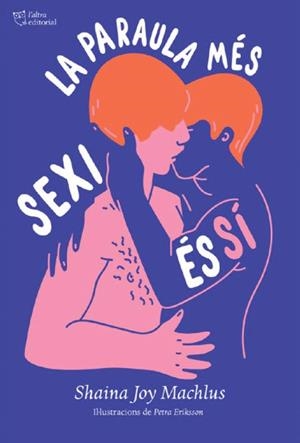 LA PARAULA MÉS SEXI ÉS SÍ | 9788412209785 | MACHLUS, SHAINA JOY | Galatea Llibres | Llibreria online de Reus, Tarragona | Comprar llibres en català i castellà online