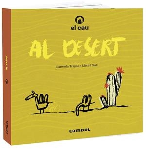 EL CAU AL DESERT | 9788491015703 | TRUJILLO, CARMELA | Galatea Llibres | Librería online de Reus, Tarragona | Comprar libros en catalán y castellano online