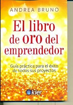 EL LIBRO DE ORO DEL EMPRENDEDOR | 9788417581848 | BRUNO, ANDREA | Galatea Llibres | Llibreria online de Reus, Tarragona | Comprar llibres en català i castellà online