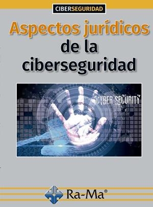 ASPECTOS JURÍDICOS DE LA CIBERSEGURIDAD | 9788499649719 | TEJERINA, OFELIA | Galatea Llibres | Llibreria online de Reus, Tarragona | Comprar llibres en català i castellà online