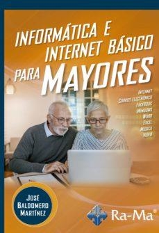 INFORMATICA E INTERNET BASICO PARA MAYORES | 9788499649887 | MARTINEZ, BALDOMERO | Galatea Llibres | Llibreria online de Reus, Tarragona | Comprar llibres en català i castellà online