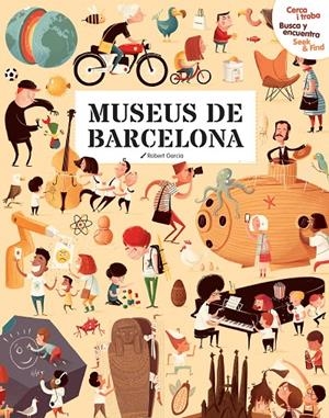 MUSEUS DE BARCELONA CERCA I TROBA, BUSCA Y ENCUENTRA, SEEK & FIND | 9788499796727 | GARCIA, ROBERT | Galatea Llibres | Llibreria online de Reus, Tarragona | Comprar llibres en català i castellà online