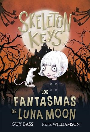 SKELETON KEYS 2. LOS FANTASMAS DE LUNA MOON | 9788424666958 | BASS, GUY | Galatea Llibres | Librería online de Reus, Tarragona | Comprar libros en catalán y castellano online