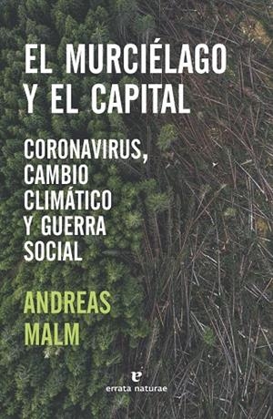 EL MURCIÉLAGO Y EL CAPITAL | 9788417800680 | MALM, ANDREAS | Galatea Llibres | Librería online de Reus, Tarragona | Comprar libros en catalán y castellano online