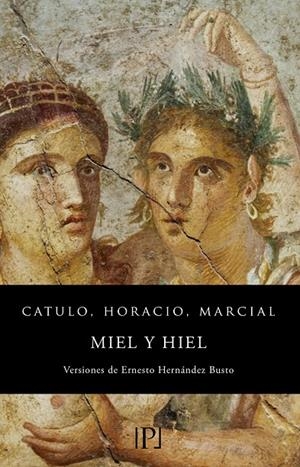 MIEL Y HIEL | 9788418082498 | CATULO, CAYO VALERIO/FLACO, QUINTO HORACIO/MARCIAL, MARCO VALERIO | Galatea Llibres | Llibreria online de Reus, Tarragona | Comprar llibres en català i castellà online