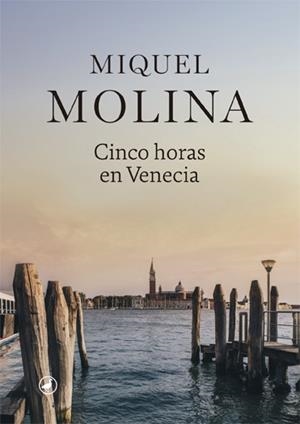 CINCO HORAS EN VENECIA | 9788416673995 | MOLINA, MIQUEL | Galatea Llibres | Librería online de Reus, Tarragona | Comprar libros en catalán y castellano online