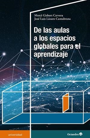 DE LAS AULAS A LOS ESPACIOS GLOBALES PARA EL APRENDIZAJE | 9788418348273 | GISBERT CERVERA, MERCÈ/LÁZARO CANTABRANA, JOSÉ LUIS | Galatea Llibres | Llibreria online de Reus, Tarragona | Comprar llibres en català i castellà online