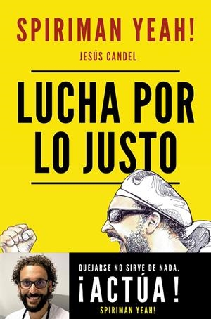 LUCHA POR LO JUSTO | 9788427047853 | SPIRIMAN YEAH! (JESÚS CANDEL) | Galatea Llibres | Librería online de Reus, Tarragona | Comprar libros en catalán y castellano online