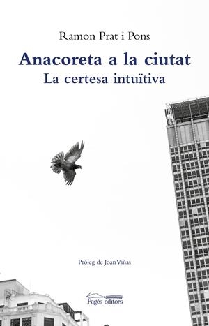 ANACORETA A LA CIUTAT | 9788413032047 | PRAT PONS, RAMON | Galatea Llibres | Librería online de Reus, Tarragona | Comprar libros en catalán y castellano online