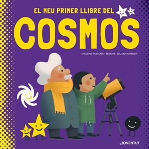 EL MEU PRIMER LLIBRE DEL COSMOS | 9788426146625 | KAID-SALAH FERRÓN, SHEDDAD | Galatea Llibres | Librería online de Reus, Tarragona | Comprar libros en catalán y castellano online