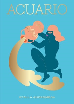 ACUARIO | 9788416407699 | ANDROMEDA, STELLA | Galatea Llibres | Llibreria online de Reus, Tarragona | Comprar llibres en català i castellà online