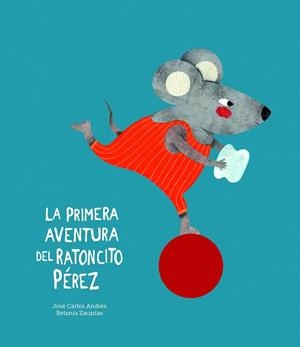 LA PRIMERA AVENTURA DEL RATONCITO PÉREZ | 9788417673062 | ANDRÉS, JOSÉ CARLOS | Galatea Llibres | Llibreria online de Reus, Tarragona | Comprar llibres en català i castellà online
