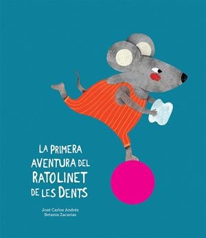 LA PRIMERA AVENTURA DEL RATOLINET DE LES DENTS | 9788417673079 | ANDRÉS, JOSÉ CARLOS | Galatea Llibres | Librería online de Reus, Tarragona | Comprar libros en catalán y castellano online