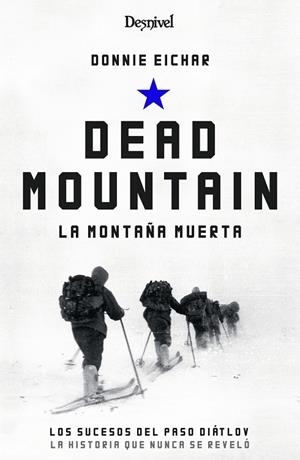 DEAD MOUNTAIN. LA MONTAÑA MUERTA | 9788498295290 | EICHAR, DONNIE | Galatea Llibres | Librería online de Reus, Tarragona | Comprar libros en catalán y castellano online