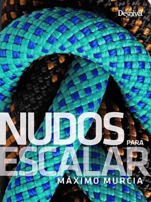 NUDOS PARA ESCALAR | 9788498295184 | MURCIA, MÁXIMO | Galatea Llibres | Librería online de Reus, Tarragona | Comprar libros en catalán y castellano online