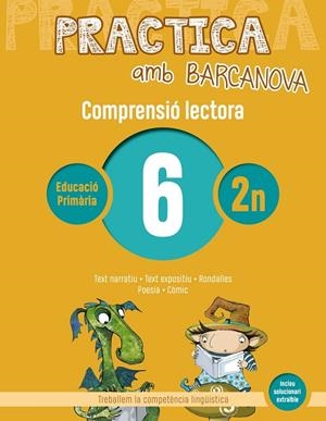 PRACTICA AMB BARCANOVA COMPRENSIO LECTORA 6 | 9788448948498 | CAMPS, MONTSERRAT / CANELA, TERESA | Galatea Llibres | Llibreria online de Reus, Tarragona | Comprar llibres en català i castellà online