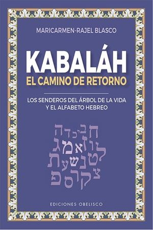 KABALÁH - EL CAMINO DEL RETORNO | 9788491116455 | BLASCO RUIZ, MARIA DEL CARMEN | Galatea Llibres | Llibreria online de Reus, Tarragona | Comprar llibres en català i castellà online