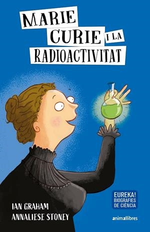 MARIE CURIE I LA RADIOACTIVITAT | 9788417599645 | GRAHAM, IAN | Galatea Llibres | Librería online de Reus, Tarragona | Comprar libros en catalán y castellano online