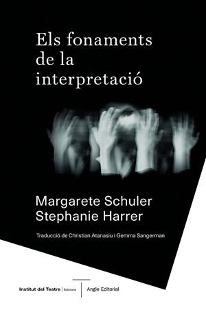 ELS FONAMENTS DE LA INTERPRETACIÓ | 9788417214876 | SCHULER , MARGARETE/HARRER, STEPHANIE | Galatea Llibres | Librería online de Reus, Tarragona | Comprar libros en catalán y castellano online