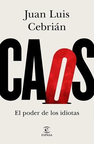 CAOS. EL PODER DE LOS IDIOTAS | 9788467061062 | CEBRIÁN, JUAN LUIS | Galatea Llibres | Librería online de Reus, Tarragona | Comprar libros en catalán y castellano online