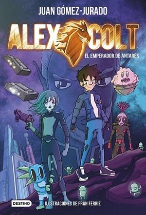 ALEX COLT. EL EMPERADOR DE ANTARES | 9788408231264 | GÓMEZ-JURADO, JUAN | Galatea Llibres | Librería online de Reus, Tarragona | Comprar libros en catalán y castellano online