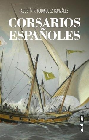 CORSARIOS ESPAÑOLES | 9788441440562 | RODRÍGUEZ GONZÁLEZ, AGUSTÍN R. | Galatea Llibres | Librería online de Reus, Tarragona | Comprar libros en catalán y castellano online