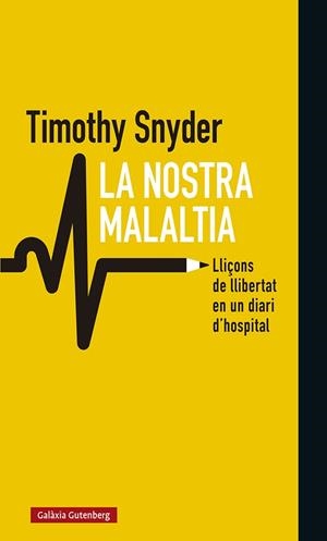 LA NOSTRA MALALTIA | 9788418526008 | SNYDER, TIMOTHY | Galatea Llibres | Llibreria online de Reus, Tarragona | Comprar llibres en català i castellà online