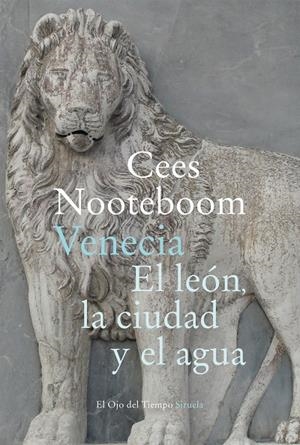 VENECIA. EL LEÓN, LA CIUDAD Y EL AGUA | 9788418245961 | NOOTEBOOM, CEES | Galatea Llibres | Librería online de Reus, Tarragona | Comprar libros en catalán y castellano online