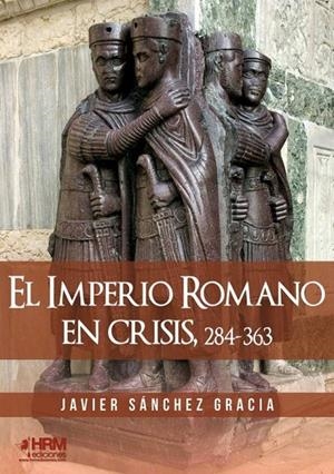 EL IMPERIO ROMANO EN CRISIS, 284-363 | 9788417859213 | SÁNCHEZ GRACIA, JAVIER | Galatea Llibres | Librería online de Reus, Tarragona | Comprar libros en catalán y castellano online