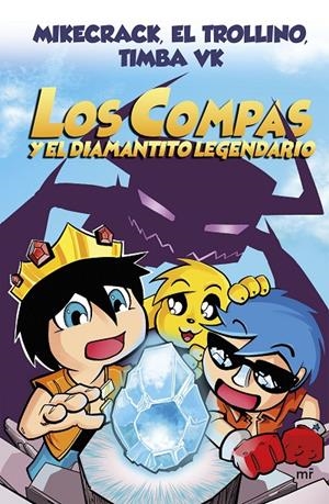 LOS COMPAS Y EL DIAMANTITO LEGENDARIO -CARTONE- | 9788427047945 | MIKECRACK, EL TROLLINO Y TIMBA VK | Galatea Llibres | Librería online de Reus, Tarragona | Comprar libros en catalán y castellano online